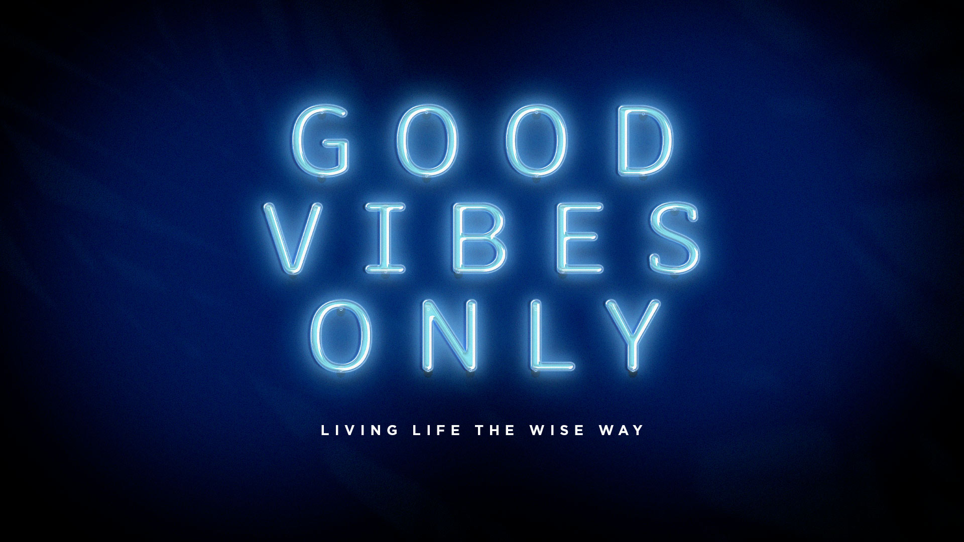 Good vibes only