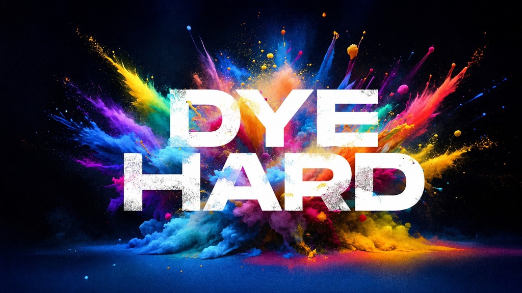 Dye Hard